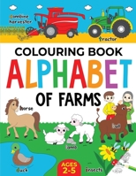 Farm Colouring Book for Children: Alphabet of Farms for Boys & Girls: Ages 2-5: Tractors, Animals and more 1915454107 Book Cover
