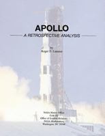 Apollo: A Retrospective Analysis (Monographs in Aerospace History) 147823363X Book Cover