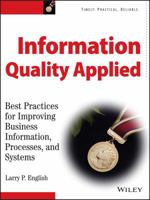 Business Information Quality Applied: Best Practices for Improving Business Processes, Systems, and  Information 047013447X Book Cover