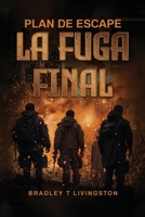 Plan de Escape: La Fuga Final (Spanish Edition) B0DXVM324G Book Cover