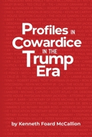 Profiles in Cowardice in the Trump Era 1737149214 Book Cover