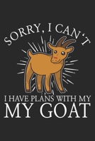 Sorry I Can't I Have Plans With My Goat: Farmer Notebook Blank Dot Grid Family Journal dotted with dots 6x9 120 Pages Checklist Record Book Take Notes Goat Goats Planner Paper Christmas Gift for Goat  1708492453 Book Cover