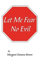 Let Me Fear No Evil 1625505884 Book Cover