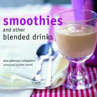 Smoothies and Other Blended Drinks 1841726354 Book Cover