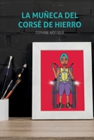 La muñeca del corsé de hierro: Una historia de cáncer, discapacidad y resiliencia. B09FC9Y7XN Book Cover