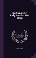 The community daily vacation Bible school 1120738881 Book Cover