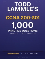 Todd Lammle's CCNA 200-301: 1,000 Practice Questions, Answers & Explanations — 2026 Edition · v1.1 Blueprint (Todd Lammle Authorized Study Guides 2026 Editions) B0H2DQBKY3 Book Cover