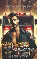Sparks of Temptation: A Small-Town Romance Where Forced Proximity Sparks Passion Between a Protective Firefighter and a Stubborn Chef (Hearts on Duty) 1967053014 Book Cover