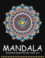 Mandala Coloring Book for Kids Ages 8-12: 55 Fun and Easy Mandala Coloring Pages for Kids - Mandala Book for Kids - Mandala Gift for Kids, Toddlers an B084DFQQSX Book Cover