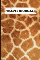 Travel Journal: Safari Giraffe Notebook - for Men & Women, Perfect for Writing, Gifts, Travelers, 120 blank pages. 1078183201 Book Cover