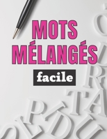 Mots mélangés facile: plus de 1360 mots cachés à découvrir avec solutions B0BDXSL6CM Book Cover