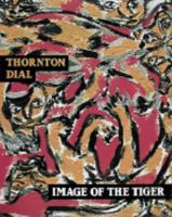 Thornton Dial: Image of the Tiger 0810932172 Book Cover