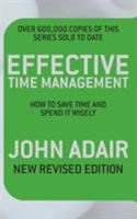 Effective Time Management: How to Save Time and Spend It Wisely (Effective Leadership & Management) 0330302299 Book Cover