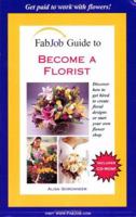 FabJob Guide to Become a Florist (FabJob Guides) 189463862X Book Cover