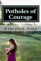 Potholes of Courage 1517002133 Book Cover