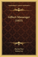 Gilbert Massenger, by Holme Lee 0469530898 Book Cover