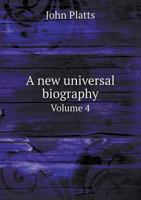 A New Universal Biography Volume 4 5518714785 Book Cover