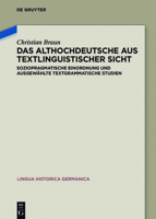 Das Althochdeutsche Aus Textlinguistischer Sicht: Soziopragmatische Einordnung Und Ausgewahlte Textgrammatische Studien 3110515954 Book Cover