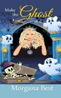 Make the Ghost of It 1530444772 Book Cover