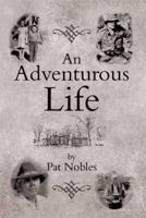 An Adventurous Life 1493103490 Book Cover