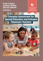 Everyday Assessment for Special Education and Inclusive Classroom Teachers: A Case Study Approach (Evidence-Based Instruction in Special Education) 103295695X Book Cover