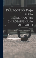Paripoorna Raja Yoga Siddhantha Shirobhushanamu-Part-1 1019280816 Book Cover