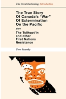 The True Story of Canada's War of Extermination on the Pacific 1105707512 Book Cover