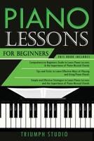 Piano Lessons for Beginners: 3 in 1- Beginner's Guide+ Tips and Tricks+ Simple and Effective Strategies to learn piano Lessons 1653134437 Book Cover