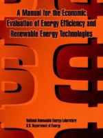 Manual for the Economic Evaluation of Energy Efficiency and Renewable Energy Technologies 1249196663 Book Cover