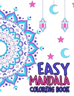 Easy Mandala Coloring Book: Large Print Coloring Books For Children, Fun and Simple Mandala Illustrations For Kids and Beginners to Color B08PXK13N9 Book Cover