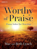 Worthy of Praise: Piano Solos for Worship 0787754080 Book Cover