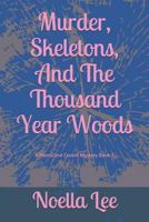 Murder, Skeletons, And The Thousand Year Woods 172663745X Book Cover