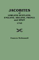 Jacobites of Lowland Scotland, England, Ireland, France, and Spain (1745) 0806349999 Book Cover