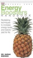 DK Natural Care Handbooks: Energy Boosters: Revitalizing Techniques to Increase Energy Levels and Restore Zest for Life 0751339725 Book Cover