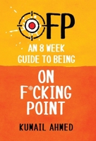 Ofp: An 8 Week Guide to Being On F*cking Point 0228836875 Book Cover