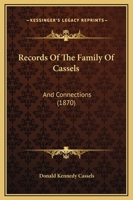 Records Of The Family Of Cassels: And Connections 1120023130 Book Cover