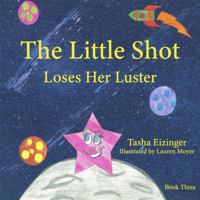 The Little Shot Loses Her Luster 1733767711 Book Cover