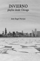 INVIERNO playlist desde Chicago (Spanish Edition) 1697181767 Book Cover