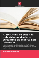 A estrutura do setor da indústria musical e o streaming de música sob demanda (Portuguese Edition) 6209633390 Book Cover