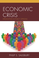 Economic Crisis: Explanation and Policy Options 0761866833 Book Cover
