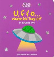 Space Craze U,f & O Where Did They Go? 1581173954 Book Cover