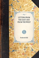 Letters From The East And From The West 1275860079 Book Cover