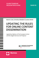 Updating the Rules for Online Content Dissemination: Legislative Options of the European Union and the Digital Services ACT Proposal 3848781840 Book Cover