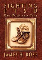 Fighting Ptsd: One Poem at a Time 1462890660 Book Cover