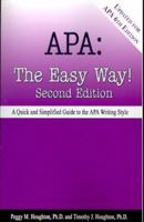 APA: The Easy Way: A Quick and Simplified Guide to the APA Writing Style 0923568964 Book Cover