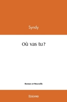 Où vas tu ? (French Edition) 2414436085 Book Cover