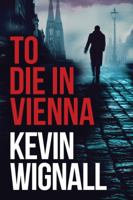 To Die in Vienna 1477805168 Book Cover