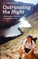 Outrunning the Night: A Life Journey of Disability, Determination and Joy 1539471063 Book Cover