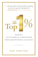 The Top 1%: Habits, Attitudes & Strategies For Exceptional Success 1722510072 Book Cover