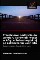 Przejściowe podejście do wymiaru sprawiedliwości w Afryce Subsaharyjskiej po zakończeniu konfliktu 6202946083 Book Cover